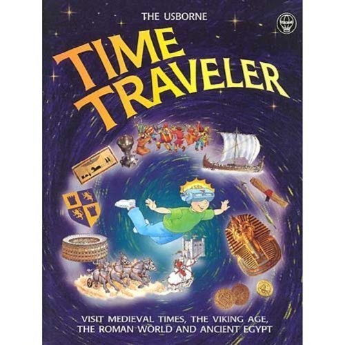 Download Time Traveler: Visit Medieval Times, the Viking Age, the Roman World and Ancient Egypt (Usborne Time Traveler) by Hindley, Judy, Graham-Campbell, James, Vanags, Patricia (1999) Hardcover