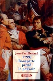 1799, Bonaparte prend le pouvoir