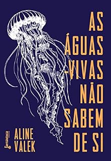 Livro As águas-vivas não sabem de si