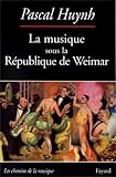 La musique sous la République de Weimar (Les Chemins de la musique) (French Edition) by 