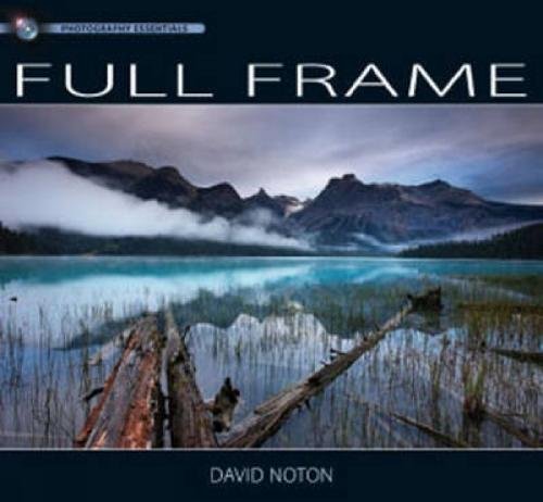 Photography Essentials Full Frame PhotographyBy David Noton