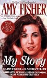 AMY FISHER: MY STORY