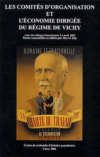 Les  comités d'organisation et l'économie dirigée du régime de Vichy