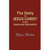 The Deity of Jesus Christ in the Old and New Testament