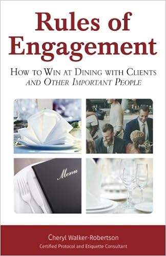 Rules of Engagement: How to Win at Dining with Clients and Other Important People Rules of Engagement: How to Win at Dining with Clients and Other Important People