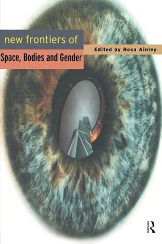 Download New Frontiers of Space, Bodies and Gender PDF