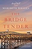 The Bridge Tender (A Sunset Beach Novel) by Marybeth Whalen