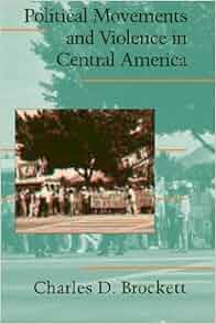 Political Movements And Violence In Central America Cambridge Studies
In Contentious Politics