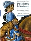 Du Gothique a la Renaissance. Les Protagonistes de L'Art Italien (French Edition) by 