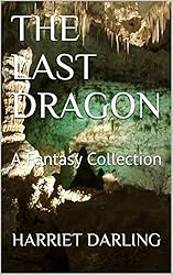 THE LAST DRAGON: A Fantasy Collection