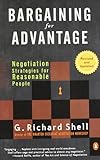 Bargaining for Advantage: Negotiation Strategies for Reasonable People 2nd Edition