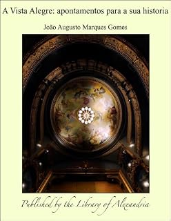 Livro A Vista Alegre: Apontamentos para a sua historia