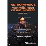 Astrophysics And The Evolution Of The Universe (Second Edition)