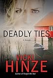 Deadly Ties: A Novel (Crossroads Crisis Center Book 2) by Vicki Hinze