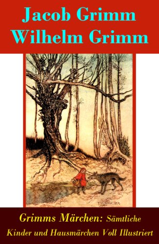 Grimms M�rchen: S�mtliche Kinder - und Hausm�rchen Voll Illustriert (Vollst�ndige 7. Ausgabe letzter Hand mit 210 Sagen Grimms M�rchen: S�mtliche Kinder - und Hausm�rchen Voll Illustriert (Vollst�ndige 7. Ausgabe letzter Hand mit 210 Sagen
