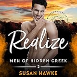 Realize: Men of Hidden Creek Season 4, Book 2) by 