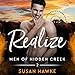 Realize: Men of Hidden Creek Season 4, Book 2) by 
