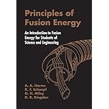 Principles Of Fusion Energy: An Introduction To Fusion Energy For Students Of Science And Engineering