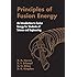 PRINCIPLES OF FUSION ENERGY: AN INTRODUCTION TO FUSION ENERGY FOR STUDENTS OF SCIENCE AND ENGINEERING