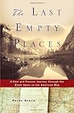 The Last Empty Places: A Past and Present Journey Through the Blank Spots on the American Map cover