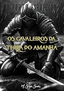 Livro O PORTO ESQUECIDO: Os Cavaleiros da Terra do Amanhã