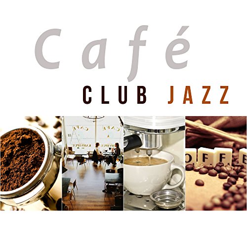 Café Club Jazz Smooth Tones of Jazz, Cafe Music Background, Jazz for