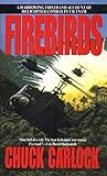 Firebirds: The Best First Person Account of Helicopter Combat in Vietnam Ever Written
