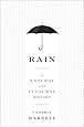 Rain: A Natural and Cultural History