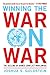 Winning the War on War: The Decline of Armed Conflict Worldwide by Joshua S. Goldstein