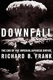Downfall: The End of the Imperial Japanese Empire