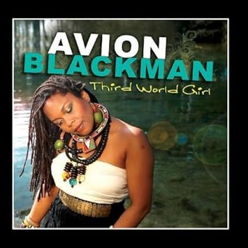 Third World Girl By Avion Blackman 2011 08 02 Amazon Com Music