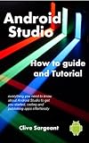 Android Studio: How to guide and tutorial
