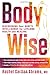 BodyWise: Discovering Your Body's Intelligence for Lifelong Health and Healing