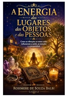 Livro A Energia dos Lugares, dos Objetos e das Pessoas