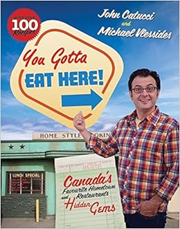 You Gotta Eat Here!: Canada's Favourite Hometown Restaurants And H, by Michael Vlessides
