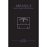Arcana V: Musicians on Music, Magic & Mysticism (Arcana (Hip Road))