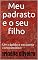 Livro Meu padrasto e o seu filho: Um rápido e excitante conto erótico