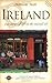 Ireland: True Stories of Life on the Emerald Isle (Travelers' Tales Guides) by James O'Reilly, Sean O'Reilly