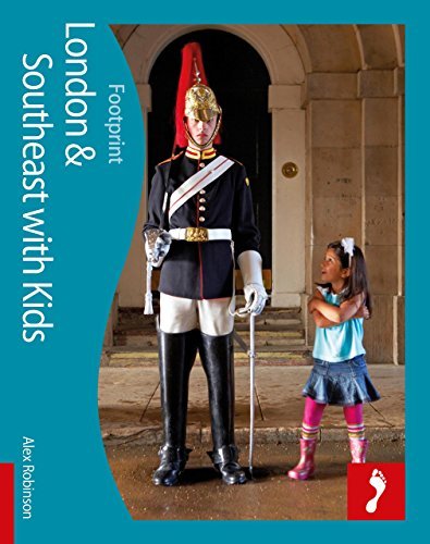 London & Southeast with Kids (Footprint London & Southeast with Kids Handbook)