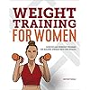 Weight Training for Women: Exercises and Workout Programs for Building Strength with Free Weights