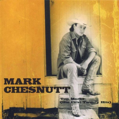 MARK CHESNUTT - Top Marks (His First Twenty Hits) - Zortam Music