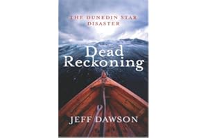 Dead Reckoning: The Dunedin Star Disaster