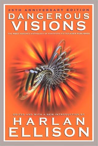 Dangerous Visions The 35th Anniversary Edition Harlan Ellison 9780743445535 Amazon Com Books Dangerous Visions The 35th Anniversary Edition Harlan Ellison 9780743445535 Amazon Com Books
