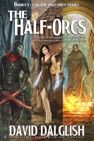 The Half Orcs Books 1 3 Half Orcs By David Dalglish