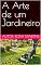 Livro A Arte de um Jardineiro