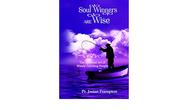 Amazon Com Soul Winners The Spiritual Art Of Winning People Ebook Frampton Josian Josie Kindle Store