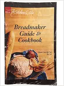 Regal Kitchen Pro Breadmaker Guide and Cookbook Model Nos K6742 and