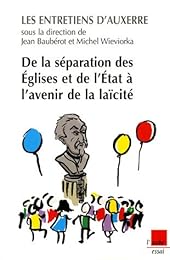 De la séparation des Églises et de l'État à l'avenir de la laïcité