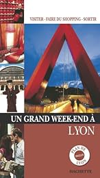 Un  grand week-end à Lyon