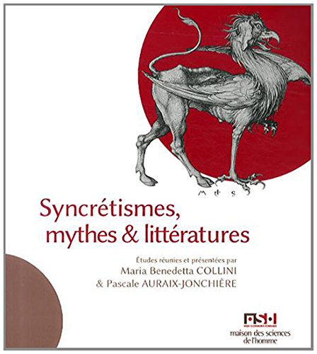 Syncrétismes, mythes & littératures
